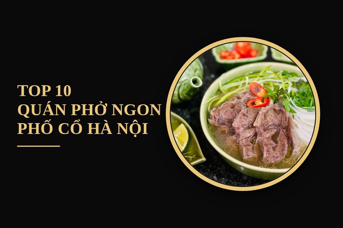 Top 10 Best Pho Restaurants in Hanoi Old Quarter